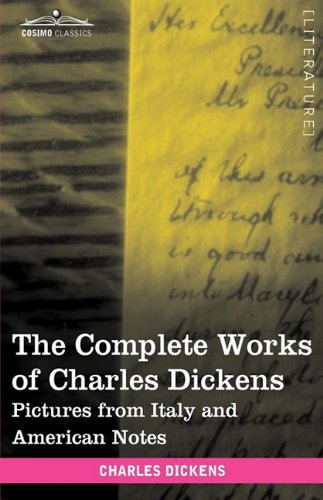 The Complete Works of Charles Dickens (in 30 Volumes, Illustrated): Pictures from Italy and American Notes