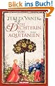 Die Dichterin von Aquitanien: Roman