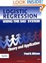 Logistic Regression Using the SAS System : Theory and Application