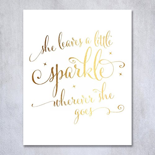 She Leaves A Little Sparkle Wherever She Goes Gold Foil Decor Home Wall Art Print Inspirational Quote Metallic Poster 5 inches x 7 inches