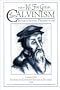 Later Calvinism International Perspectives (Sixteenth Century Essays and Studies)