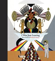 I Was Just Leaving: The Artwork of Richard Colman