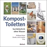 Produkt-Bild: Kompost-Toiletten: Sanit&auml;rtechnik ohne Wasser