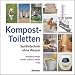 Kompost-Toiletten: Sanit&auml;rtechnik ohne Wasser