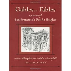 Gables and Fables: A Portrait of San Francisco's Pacific Heights