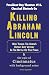Killing Abraham Lincoln: Who Turned His Nation's Defeat into Victory in the Battle of Five Forks, & The Story of Cincinnatus with Background Notes
