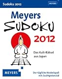 Meyers Sudoku 2012: Das Kult-R&auml;tsel aus Japan - Der t&auml;gliche Knobelspa&szlig; mit Suchtpotenzial - 