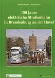 100 Jahre elektrische Straßenbahn in Brandenburg an der Havel