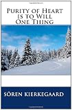 Purity of Heart is to Will One Thing