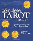 The Complete Tarot Reader: Everything You Need To Know From Start To Finish