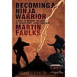 Becoming a Ninja Warrior: A Quest to Recover the Secret Legacy of Japan's Most Secret Warriors