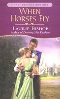 When Horses Fly (Signet Regency Romance)