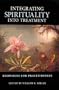 Integrating Spirituality Into Treatment: Resources for Practitioners