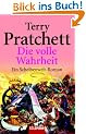 Die volle Wahrheit: ein Roman von der bizarren Scheibenwelt