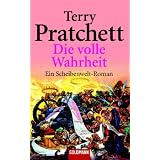 Die volle Wahrheit: ein Roman von der bizarren Scheibenweltvon "Terry Pratchett"