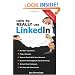 How to REALLY use LinkedIn