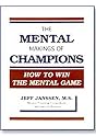 The Mental Makings of Champions by Jeff Janssen