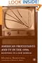 American Protestants and TV in the 1950s: Responses to a New Medium (Religion/Culture/Critique)