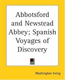 Abbotsford And Newstead Abbey: Spanish Voyages Of Discovery