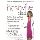 The Nashville Diet: The 3-Step Plan to Lose Weight, Nutraplenish Your Body, and Achieve... by Marilyn Tucker