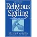 Religious Signing: A Comprehensive Guide For All Faiths