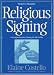 Religious Signing: A Comprehensive Guide For All Faiths