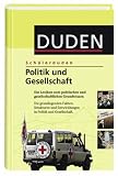 Duden. Sch�lerduden. Politik und Gesellschaft: Ein Lexikon zum politischen und gesellschaftlichen Grundwissen. Die grundlegenden Fakten, Entwicklungen ... Gesellschaft. F�r die Sekundarstufe 1 und 2 - Hans Boldt