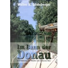 Im Bann der Donau: Eine Bootsreise von M�nster zum Schwarzen Meer