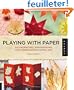 Playing With Paper: Illuminating, Engineering, and Reimagining Paper Art