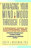 Managing Your Mind and Mood Through Food