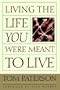 Living the Life You Were Meant to Live