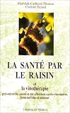 Livres Phytothérapie - La santé par le raisin et la vinothérapie