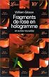 Fragments de rose en hologramme et autres nouvelles