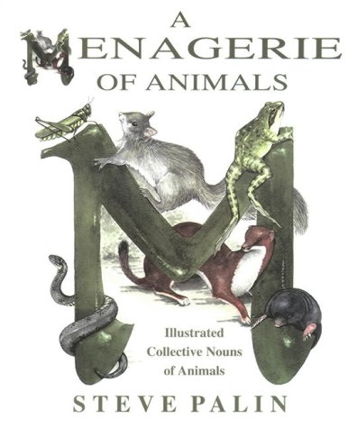 A Menagerie of Animals: Illustrated Collective Nouns of Animals.