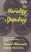 The Morality of Spending: Attitudes Toward the Consumer Society in America 1875-1940