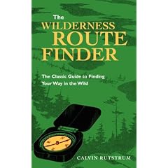 The Wilderness Route Finder: the Classic Guide to Finding Your Way in the Wild