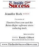 Jennifer Beck Interviewed by Randy Gilbert on iThe Inside Success Show/i: Jennifer Beck talks about the iRelax-Rejuv/i stress-reducing software