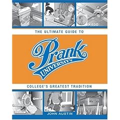 Prank University: The Ultimate Guide to College's Greatest Tradition