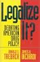 Legalize It?: Debating American Drug Policy (American University Press Public Policy Series)