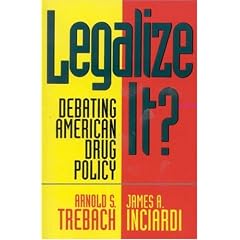 Legalize It?: Debating American Drug Policy (American University Press Public Policy)
