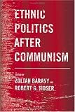 Ethnic Politics After Communism