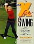 The X-Factor Swing: And Other Secrets to Power and Distance