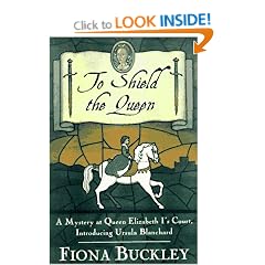 To Shield the Queen: A Mystery at Queen Elizabeth I's Court : Introducing Ursula Blanchard