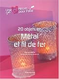 20 objets en m�tal et fil de fer