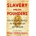 Slavery and the Founders: Race and Liberty in the Age of Jefferson