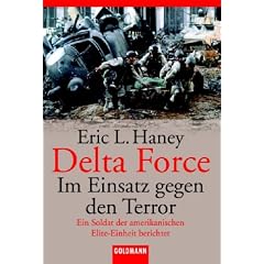 Delta Force - Im Einsatz gegen den Terror: Ein Soldat der amerikanischen Elite-Einheit berichtet