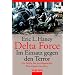 Delta Force - Im Einsatz gegen den Terror: Ein Soldat der amerikanischen Elite-Einheit berichtet