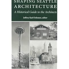 Shaping Seattle Architecture: A Historical Guide to the Architects