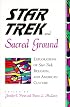 Star Trek and Sacred Ground: Explorations of Star Trek, Religion, and American Culture