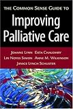 The Common Sense Guide to Improving Palliative Care